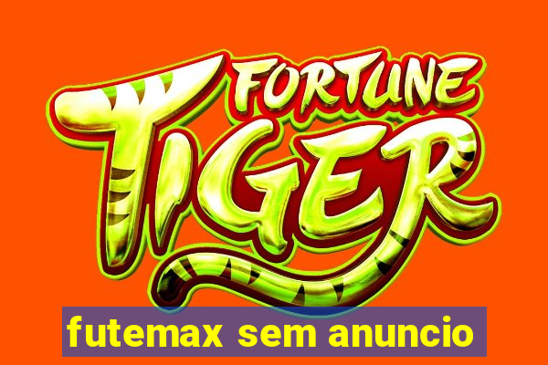 futemax sem anuncio